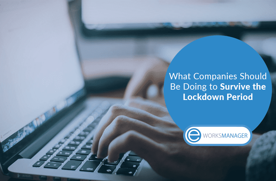 What Companies Should Be Doing To Survive The Lockdown Period feature